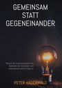 Peter Anderwald: Gemeinsam statt gegeneinander, Buch