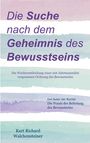 Kurt Richard Walchensteiner: Die Suche nach dem Geheimnis des Bewusstseins, Buch