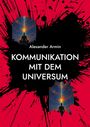 Alexander Armin: Kommunikation mit dem Universum, Buch