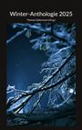"Winter-Anthologie 2025, Thomas Opfermann (Hrsg.)." Verschneite Zweige im Dunkeln, beleuchtet mit Schneeakzenten.