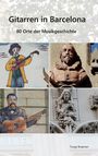 Torge Braemer: Gitarren in Barcelona, Buch