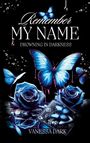 Vanessa Dark: Remember my Name, Buch