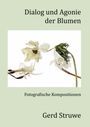 Gerd Struwe: Dialog und Agonie der Blumen, Buch
