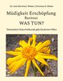 Bernhard Weber: Müdigkeit Erschöpfung Burnout was tun?, Buch