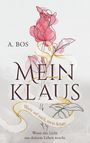 Text: "A. Bos, Mein Klaus, Warte auf mich, mein Schatz. Wenn das Licht aus deinem Leben weicht." Illustration: rote Rose.