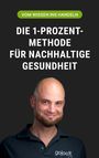 Daniel Hirschinger: Die 1-Prozent-Methode für nachhaltige Gesundheit, Buch