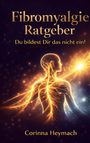 "Fibromyalgie Ratgeber: Du bildest Dir das nicht ein!" Illustration: Leuchtende Nervenbahnen im menschlichen Körper, kosmisch.