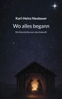 Karl-Heinz Neubauer: Wo alles begann, Buch