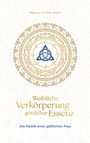 "Mandy Kröher-Koch. Weibliche Verkörperung göttlicher Essenz. Die Mystik einer göttlichen Frau." Goldene Muster.