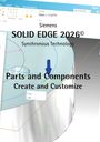 Texte: Siemens, SOLID EDGE 2026, Synchronous Technology, Parts and Components, Create and Customize. Illustration von CAD-Software.