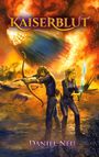 "Kaiserblut" und "Daniel Neu" in lila Schrift. Zwei Figuren: ein Bogenschütze und eine Frau mit leuchtendem Schwert. Feuerball im Hintergrund.