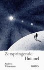 Andreas Wildemann: Zerspringende Himmel, Buch