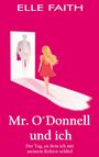 Elle Faith: Mr. O´Donnell und ich, Buch