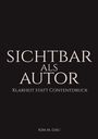Kim M. Dau: Sichtbar als Autor, Buch