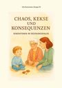 Ute Kunzmann: Chaos, Kekse und Konsequenzen, Buch