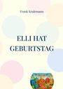 Frank Kralemann: Elli hat Geburtstag, Buch