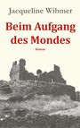 Jacqueline Wibmer: Beim Aufgang des Mondes, Buch
