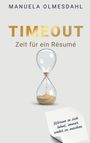 Manuela Olmesdahl: Timeout Zeit für ein Résumé, Buch
