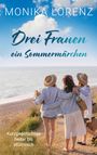Monika Lorenz: Drei Frauen - ein Sommermärchen, Buch