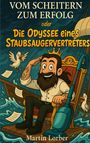 Martin Lorber: Vom Scheitern zum Erfolg oder Die Odyssee eines Staubsaugervertreters, Buch