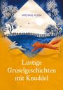 Michael Klein: Lustige Gruselgeschichten mit Knuddel, Buch