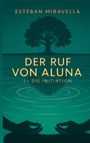 Buchtitel: "Der Ruf von Aluna I – Die Initiation". Autor: Esteban Miravella. Silhouette eines Baums und Hände, Wasseroberfläche.