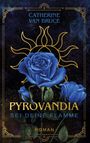 Catherine van Bruce: Pyrovandia - Sei deine Flamme, Buch
