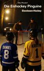 Elke Pfesdorf: Die Eishockey Pinguine: Eiswiesen-Hockey, Buch