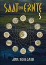 Aina Koregard: Saat und Ernte, Band 3, Buch