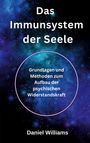 Daniel Williams: Das Immunsystem der Seele, Buch