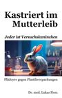 Lukas Fierz: Kastriert im Mutterleib, Buch