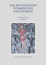 Michael Polaschek: Die mythischen Formen des Faschismus, Buch