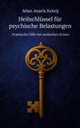 Atlan Anaris Koteij: Heilschlüssel für psychische Belastungen, Buch