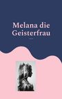 Melany de Isabeau: Melana die Geisterfrau, Buch