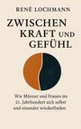 René Lochmann: Zwischen Kraft und Gefühl, Buch