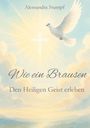 Alessandra Stumpf: Wie ein Brausen, Buch
