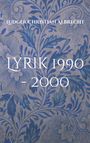 Ludger Christian Albrecht: Lyrik 1990 - 2000, Buch