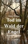 Andrea Tillmanns: Tod im Wald der Engel, Buch
