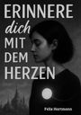 Felix Hartmann: "Erinnere dich mit dem Herzen", Buch