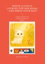 Mira Federlich & Jonas: White Cloud Is Looking for Her Mama - and Needs Your Help, Buch