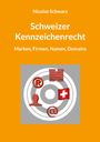 Nicolas Schwarz: Schweizer Kennzeichenrecht, Buch