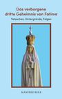 Manfred Kolb: Das verborgene dritte Geheimnis von Fatima, Buch