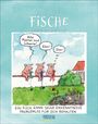"20.02.–20.03. Fische. Alle Männer sind Schweine! Eben! Eber! Ein Fisch kann seine Erkenntnisse problemlos für sich behalten." Drei Schweine stricken auf einer Mauer.