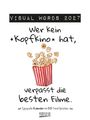 "Wer kein Kopfkino hat, verpasst die besten Filme." Ein roter Popcornbecher, Popcorn fliegt heraus.