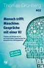 Thomas Grünberg: Mensch trifft Maschine - Gespräche mit einer KI #02, Buch