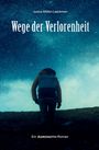 Justus Müller-Laackman: Wege der Verlorenheit, Buch