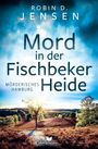 Robin D. Jensen: Mord in der Fischbeker Heide, Buch