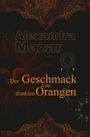 Alexandra Mazar: Der Geschmack von dunklen Orangen, Buch