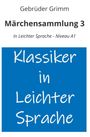 Brüder Grimm: Märchensammlung 3: In Leichter Sprache - Niveau A1, Buch