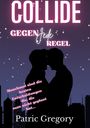Patric Gregory: Collide, Buch